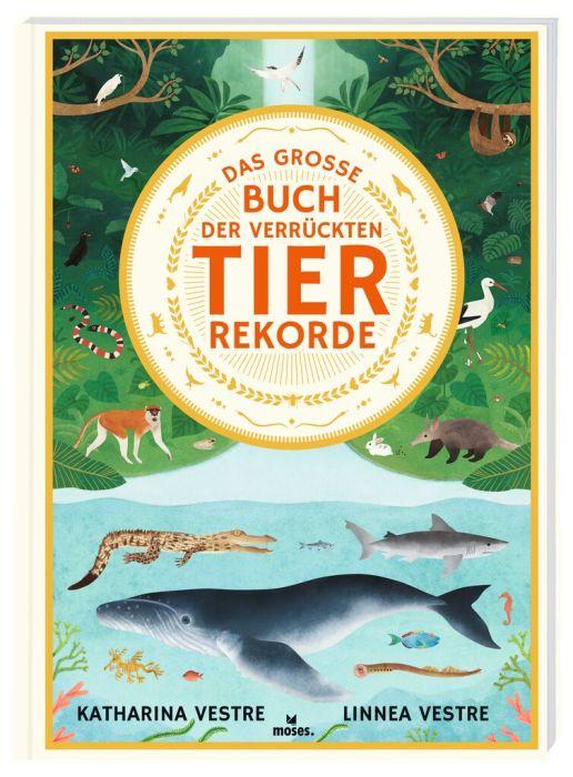 Das große Buch der verrückten Tier Rekorde
