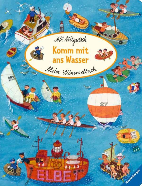 Ali Mitgutsch Wimmelbuch: Komm mit ans Wasser