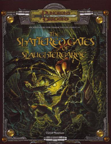 Dungeons & Dragons: 3.5th Edition - The Shattered Gates of Slaughtergarde